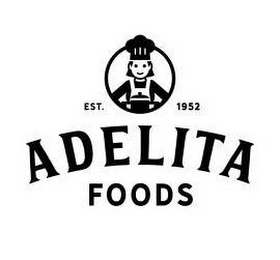 EST. 1952 ADELITA FOODS