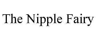 THE NIPPLE FAIRY