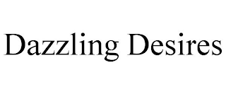 DAZZLING DESIRES