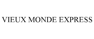 VIEUX MONDE EXPRESS