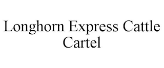 LONGHORN EXPRESS CATTLE CARTEL