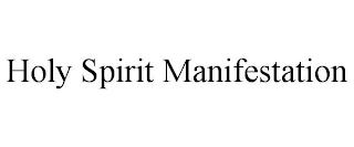 HOLY SPIRIT MANIFESTATION