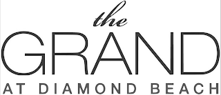 THE GRAND AT DIAMOND BEACH