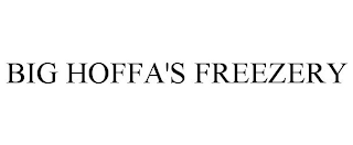 BIG HOFFA'S FREEZERY