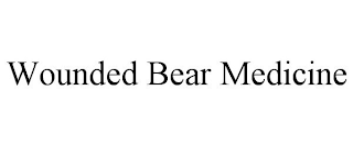 WOUNDED BEAR MEDICINE