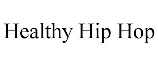 HEALTHY HIP HOP