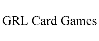 GRL CARD GAMES