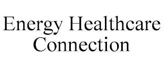 ENERGY HEALTHCARE CONNECTION