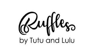 RUFFLES BY TUTU AND LULU