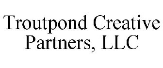 TROUTPOND CREATIVE PARTNERS, LLC