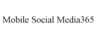 MOBILE SOCIAL MEDIA365