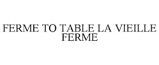 FERME TO TABLE LA VIEILLE FERME