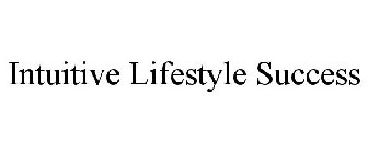 INTUITIVE LIFESTYLE SUCCESS