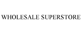 WHOLESALE SUPERSTORE
