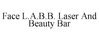 FACE L.A.B.B. LASER AND BEAUTY BAR
