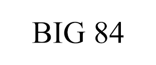 BIG 84
