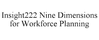 INSIGHT222 NINE DIMENSIONS FOR WORKFORCEPLANNING