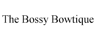 THE BOSSY BOWTIQUE