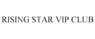 RISING STAR VIP CLUB