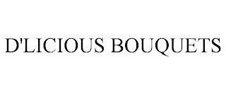 D'LICIOUS BOUQUETS