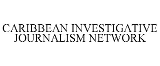 CARIBBEAN INVESTIGATIVE JOURNALISM NETWORK