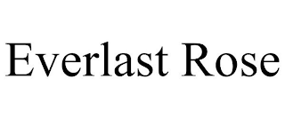 EVERLAST ROSE