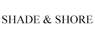 SHADE & SHORE