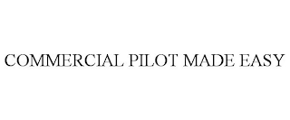 COMMERCIAL PILOT MADE EASY