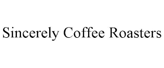 SINCERELY COFFEE ROASTERS