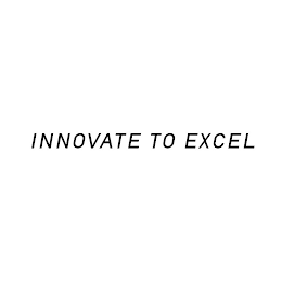 INNOVATE TO EXCEL