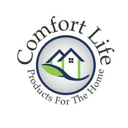 COMFORT LIFE PRODUCTS FOR THE HOME