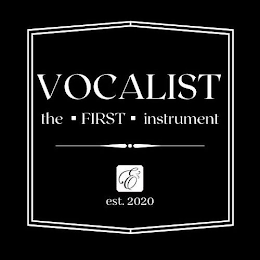 VOCALIST THE FIRST INSTRUMENT EST. E 2020