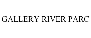 GALLERY RIVER PARC
