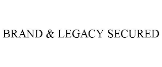 BRAND & LEGACY SECURED