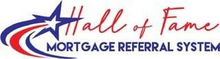 HALL OF FAME MORTGAGE REFERRAL SYSTEM