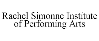 RACHEL SIMONNE INSTITUTE OF PERFORMING ARTS