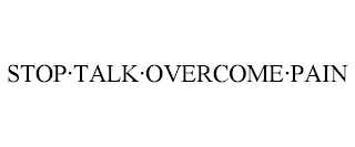 STOP·TALK·OVERCOME·PAIN