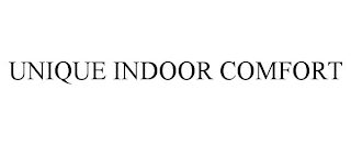 UNIQUE INDOOR COMFORT