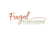 FRUGAL FINANCIALISTA BALANCED MONEY | BALANCED FUTURE