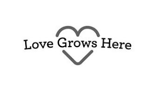 LOVE GROWS HERE