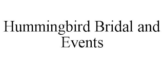 HUMMINGBIRD BRIDAL AND EVENTS