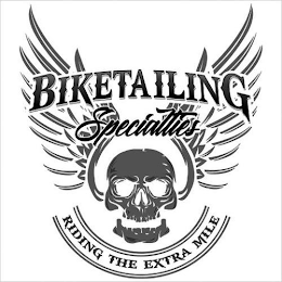BIKETAILING SPECIALTIES RIDING THE EXTRA MILE