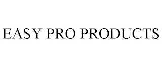 EASY PRO PRODUCTS
