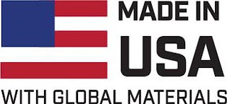 MADE IN USA WITH GLOBAL MATERIALS
