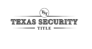 TST TEXAS SECURITY TITLE
