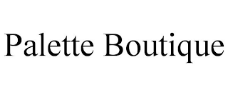 PALETTE BOUTIQUE