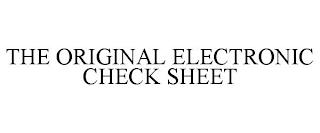 THE ORIGINAL ELECTRONIC CHECK SHEET