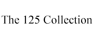 THE 125 COLLECTION
