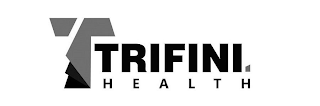 T TRIFINI. HEALTH