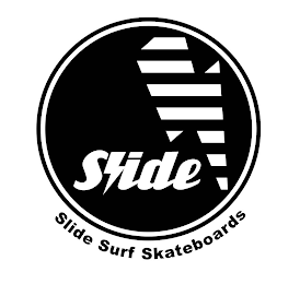 SLIDE SLIDE SURF SKATEBOARDS